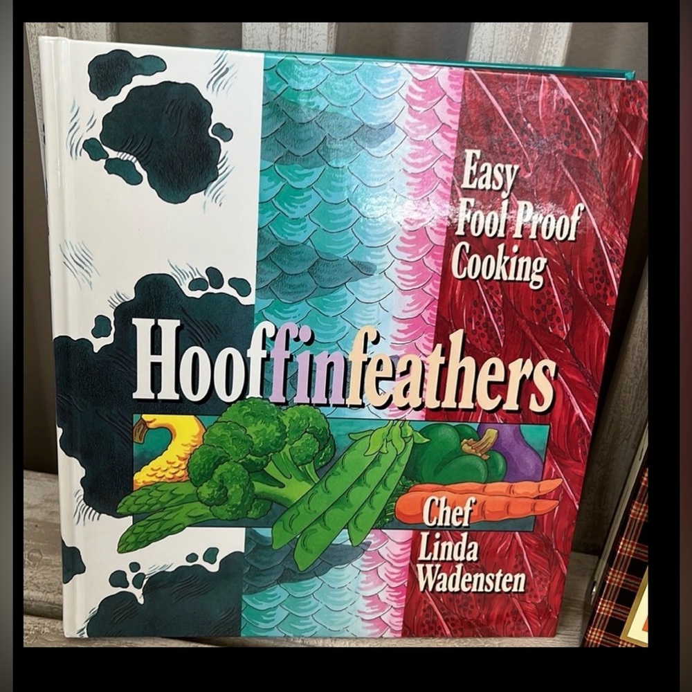 A Chef Linda Wadensten Cook Book “Hooffinfeathers” Like New